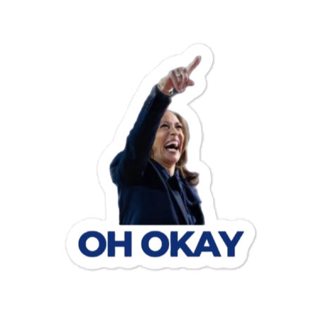 “Oh okay” Kamala Harris sticker